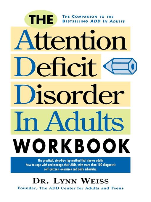 Title details for The Attention Deficit Disorder in Adults Workbook by Lynn Weiss - Available